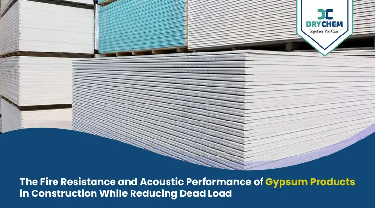 The Fire Resistance and Acoustic Performance of Gypsum Products in Construction While Reducing Dead Load