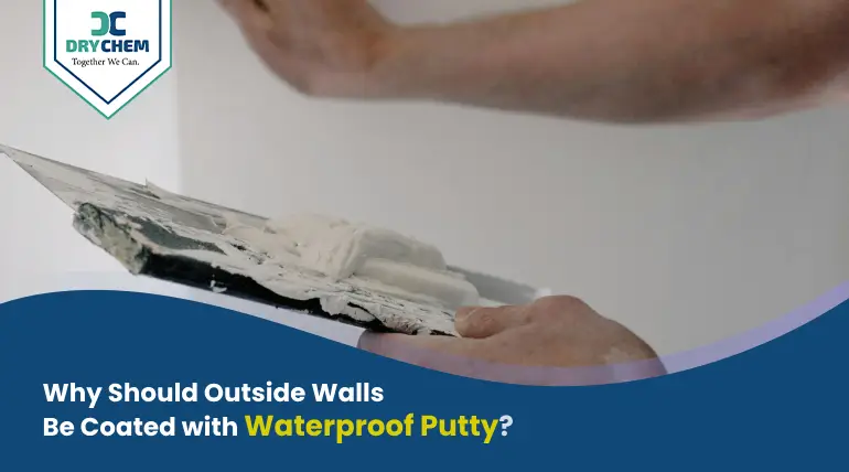 Why Should Outside Walls Be Coated with Waterproof Putty